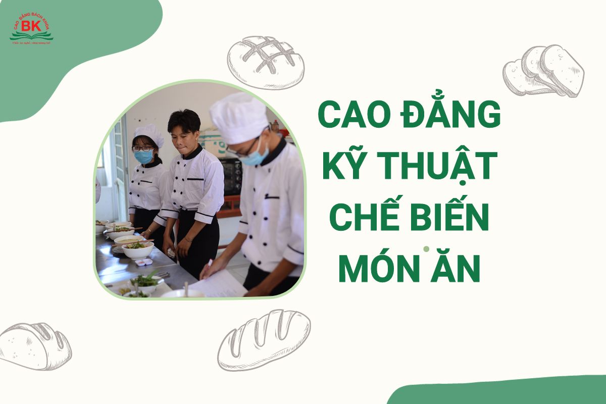 Cao đẳng Kỹ thuật chế biến món ăn