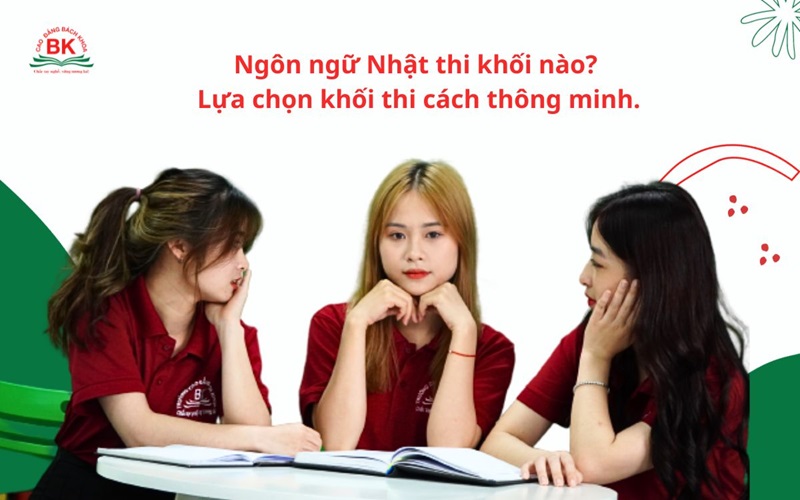 Học ngôn ngữ Nhật thi khối nào Cách lựa chọn khối thi thông minh và phù hợp.