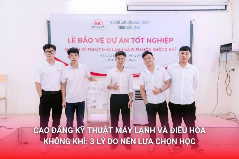 Cao đẳng kỹ thuật máy lạnh và Điều hòa không khí và lý do lựa chọn ngành học