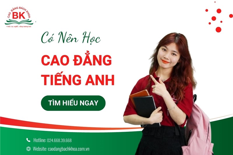 Có nên học Cao đẳng Tiếng Anh tại trường Cao đẳng Bách Khoa