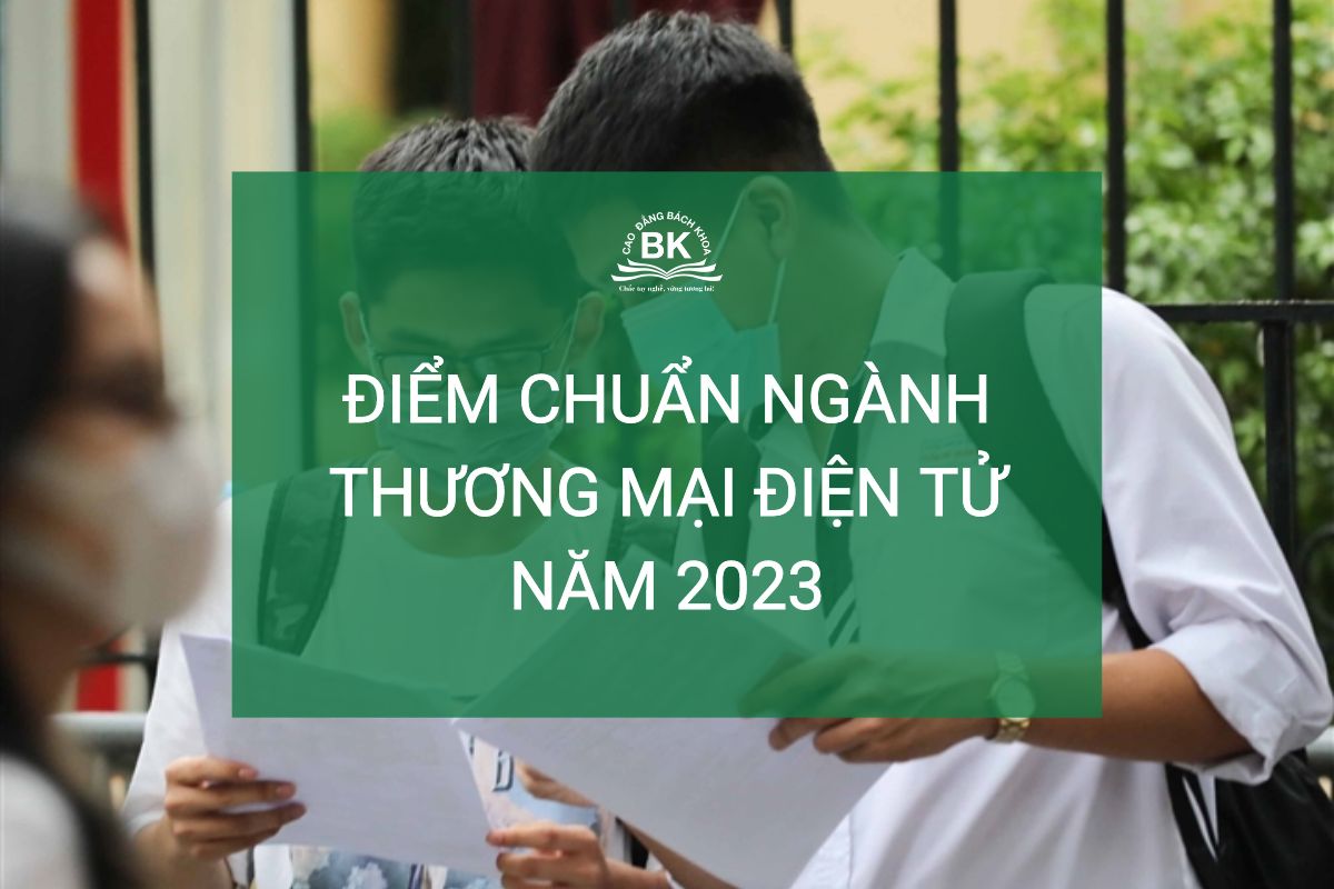 Ngành Thương mại điện tử điểm chuẩn năm 2023