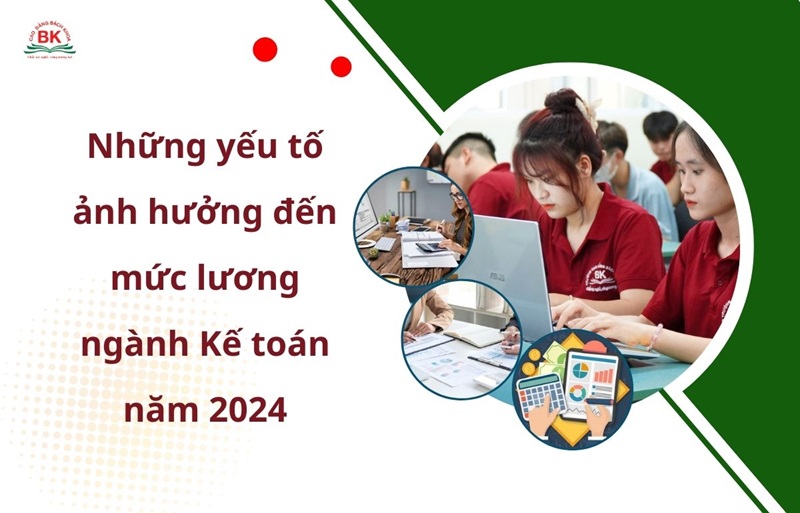 Những yếu tố ảnh hưởng tới mức lương của Kế toán viên Những yếu tố ảnh hưởng tới mức lương của Kế toán viên