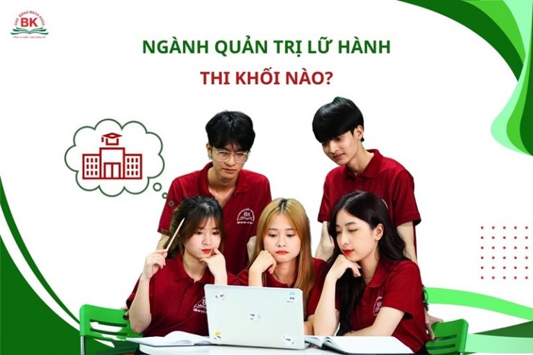 Học ngành Quản trị lữ hành thi khối nào năm 2026?