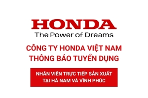 Honda Việt Nam thông báo tuyển dụng nhân viên trực tiếp sản xuất