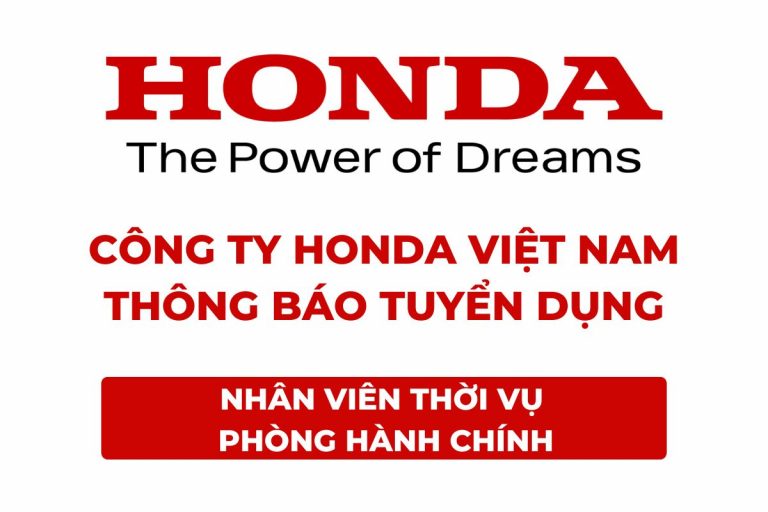 Honda Việt Nam thông báo tuyển sinh nhân viên thời vụ phòng hành chính