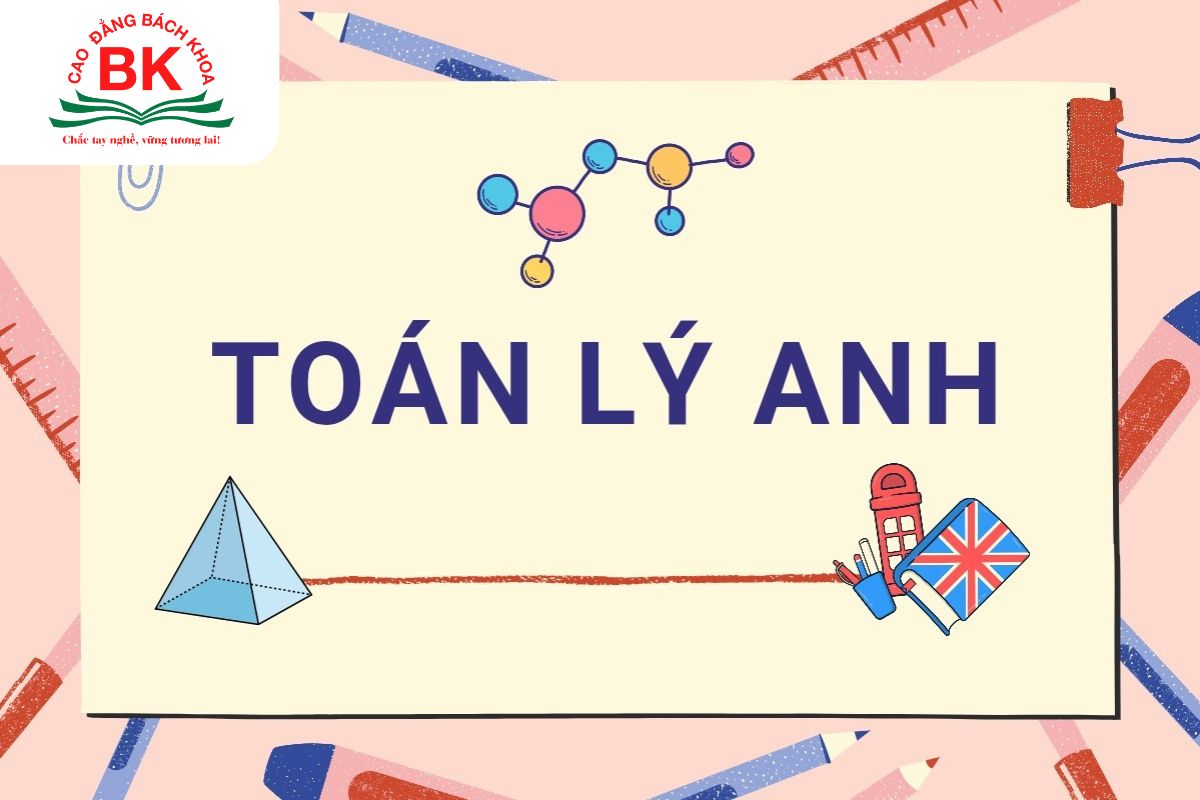 Toán Lý Anh là 3 môn học của khối A01
