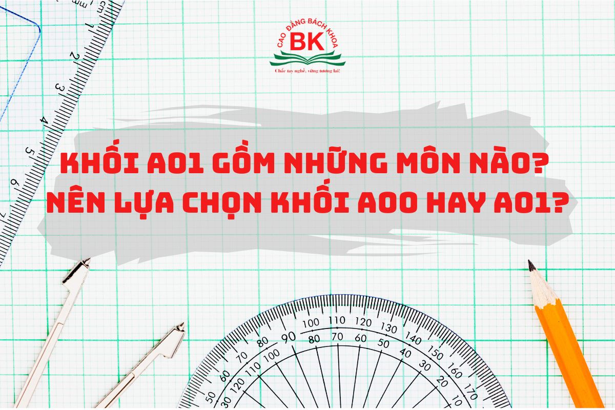 A01 gồm những môn nào? Nên chọn khối A00 hay A01?