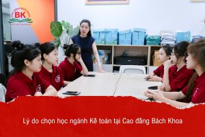 Lý do chọn học ngành kế toán tại Cao đẳng Bách Khoa