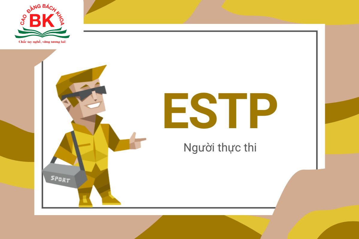 ESTP – tính cách “người thực thi” trong MBTI