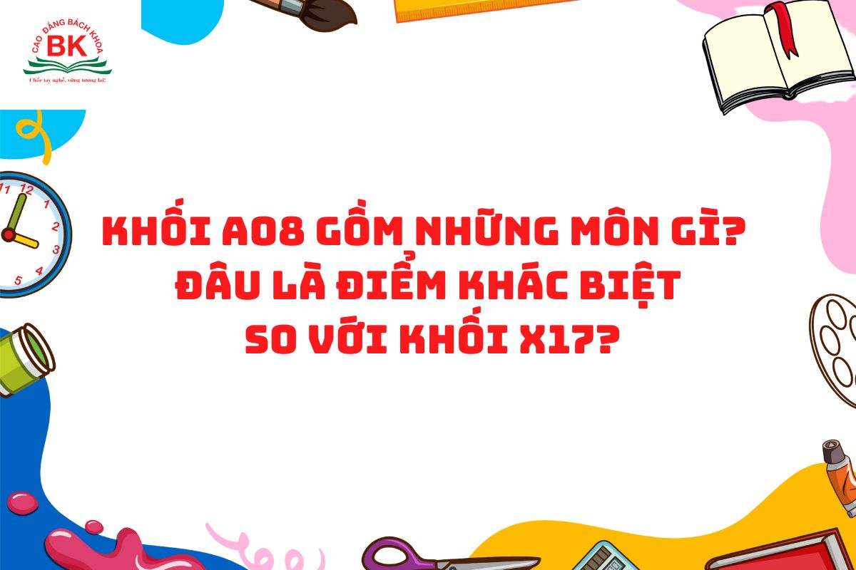 Khối A08 gồm những môn gì? Có gì giống và khác so với khối X17?
