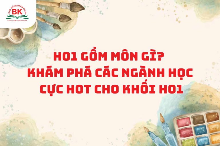 H01 gồm môn gì? Top các ngành học xu hướng của khối H01