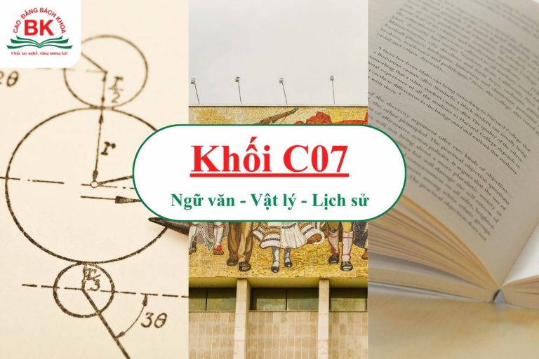 Khối C07 gồm ba môn Ngữ văn, Vật lý, Lịch sử.