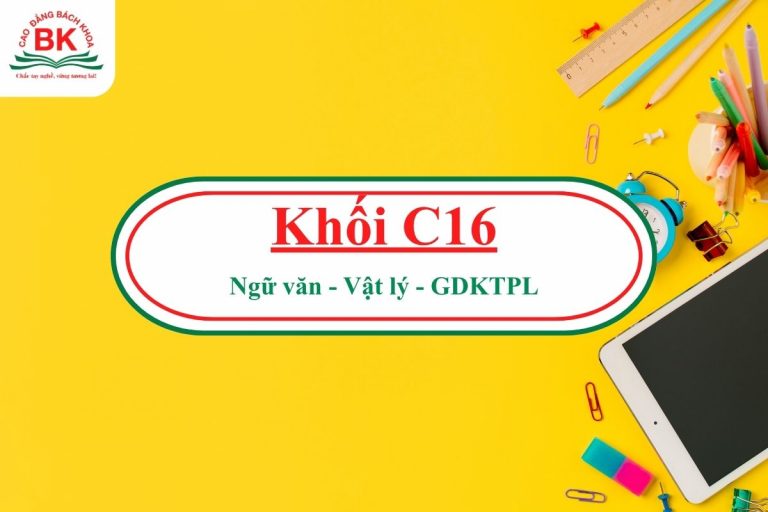 Khối C16 gồm những môn nào?