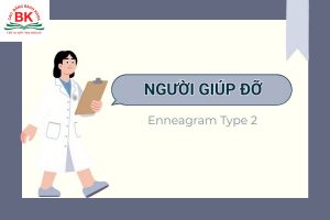 Người giúp đỡ (Type 2) là một trong 9 nhóm tính cách cơ bản theo Enneagram