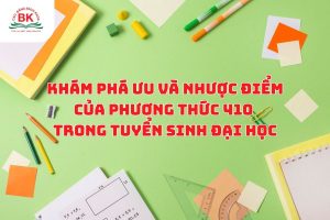 Ưu và nhược điểm của phương thức 410 thí sinh cần biết!