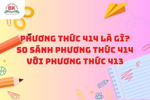 Đâu là điểm khác biệt giữa phương thức 414 và phương thức 413?
