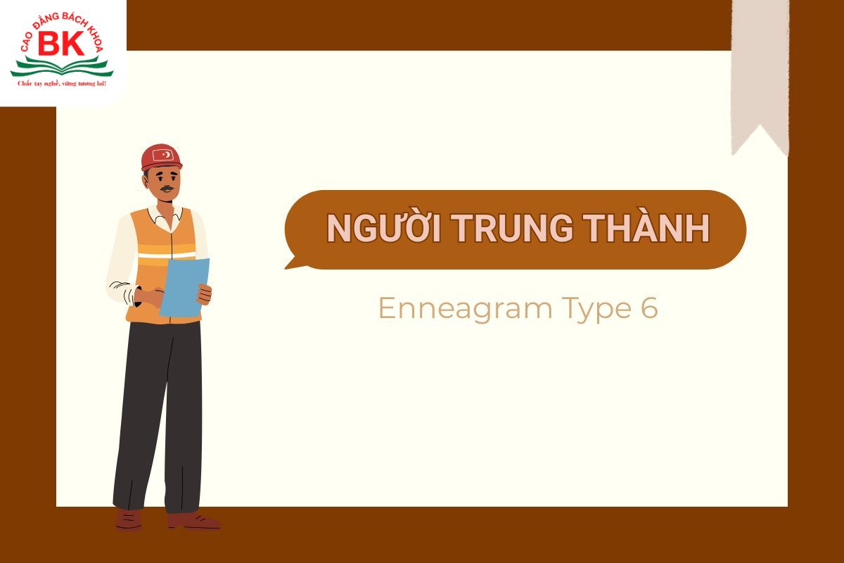 Người trung thành (Type 6) là một trong 9 nhóm tính cách cơ bản theo Enneagram