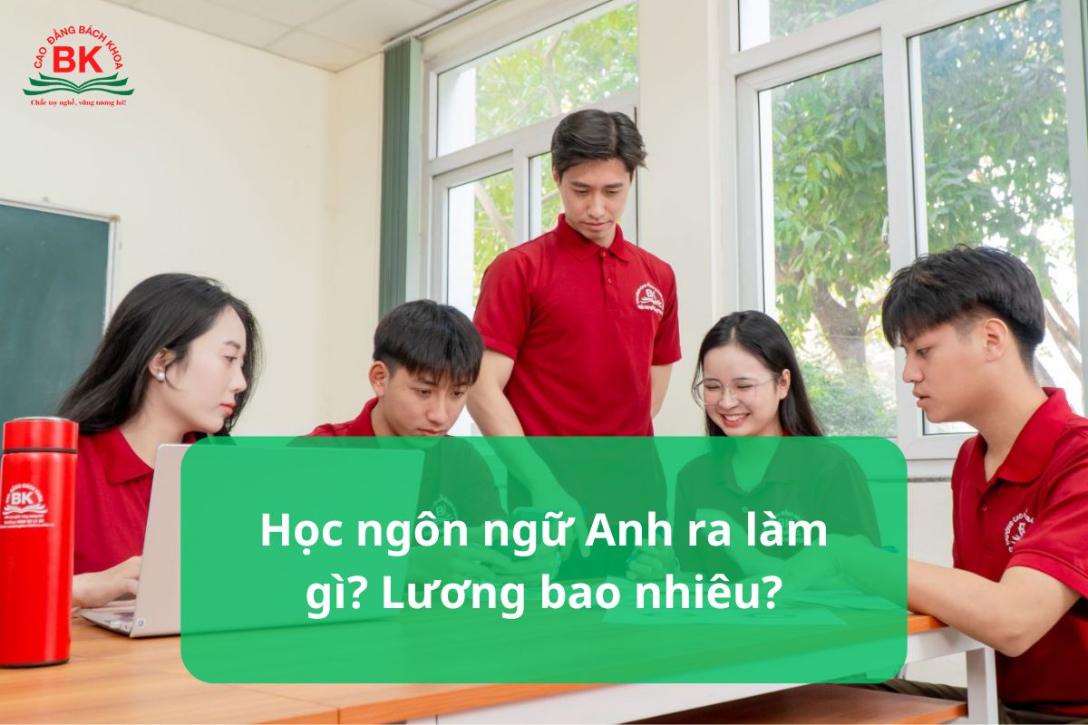 Học ngôn ngữ Anh ra làm gì Lương bao nhiêu