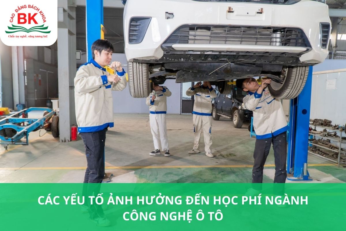 Các yếu tố ảnh hưởng đến học phí ngành Công nghệ ô tô