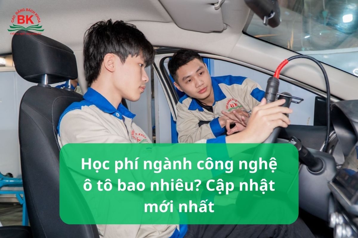 Học phí ngành công nghệ ô tô bao nhiêu? Cập nhật mới nhất