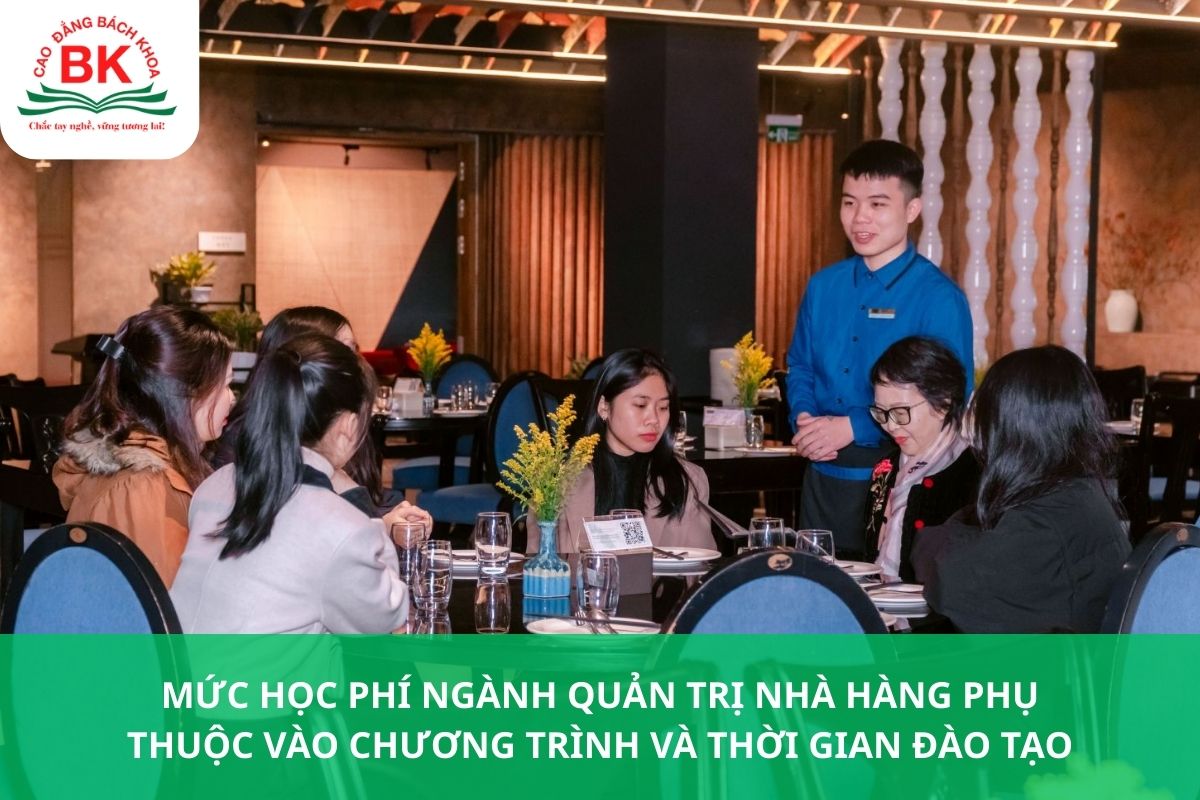Mức học phí ngành quản trị nhà hàng phụ thuộc vào chương trình và thời gian đào tạo