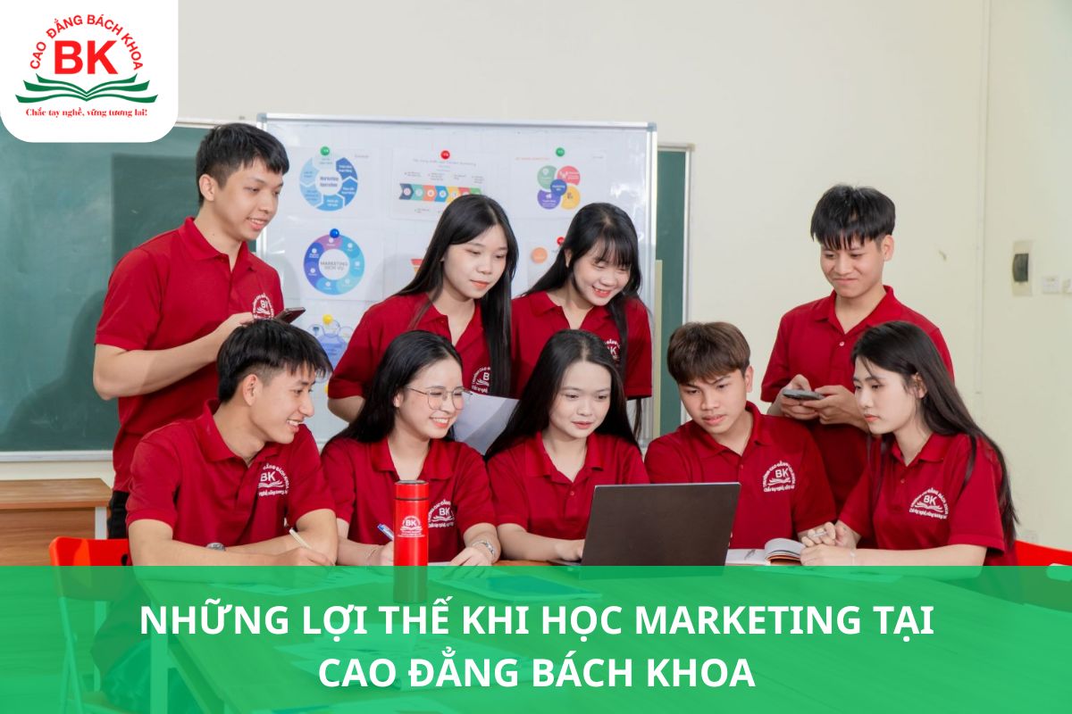 Lợi thế học ngành Marketing tại Cao đẳng Bách Khoa