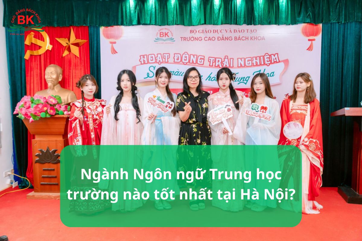 Ngành Ngôn ngữ Trung học trường nào tốt nhất tại Hà Nội?
