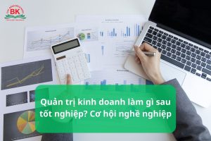 Quản trị kinh doanh làm gì? Cơ hội nghề nghiệp