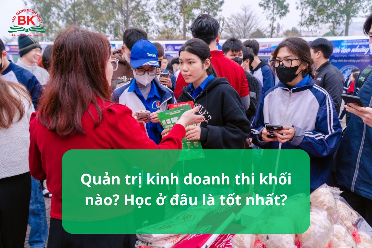 Quản trị kinh doanh thi khối nào? Học ở đâu tốt nhất?