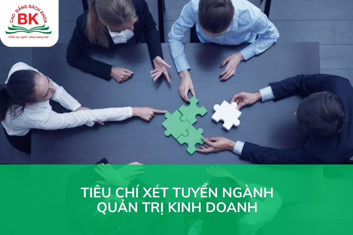 Tiêu chí xét tuyển ngành Quản trị kinh doanh