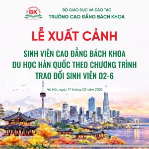Lễ xuất cảnh: Sinh viên Cao đẳng Bách Khoa du học Hàn Quốc theo chương trình trao đổi sinh viên D2-6