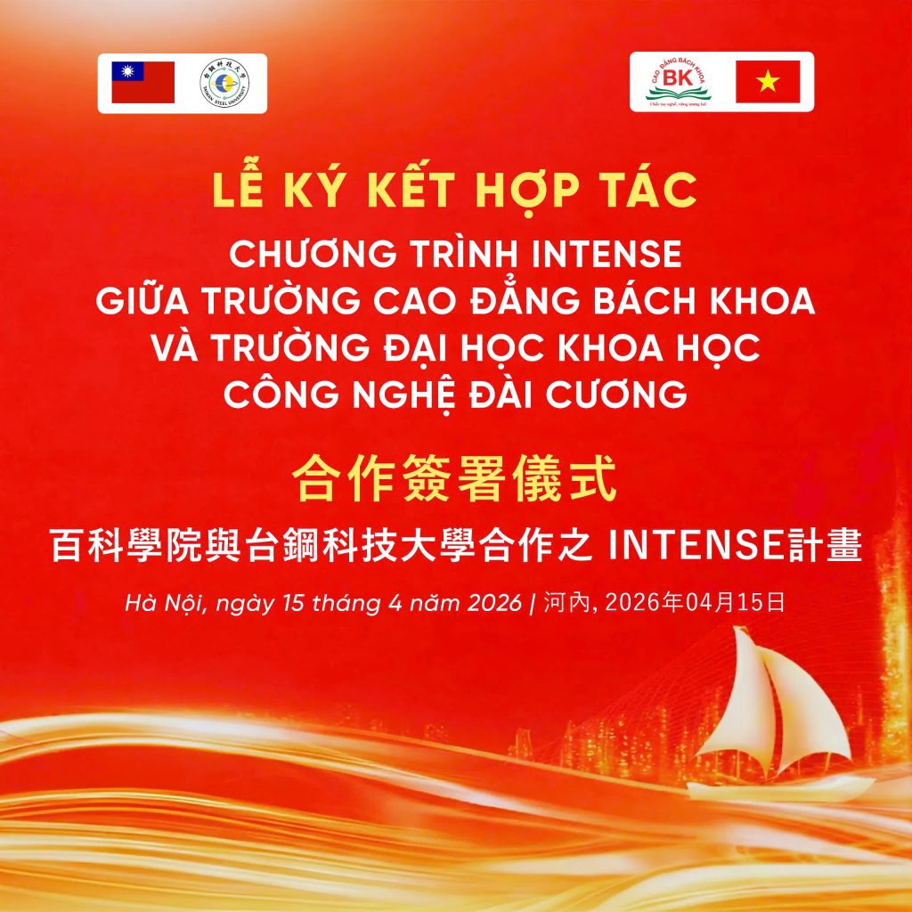 Lễ ký kết hợp tác Chương trình Intense giữa Trường Cao đẳng Bách Khoa và Trường Đại học Khoa học Công nghệ Đài Cương