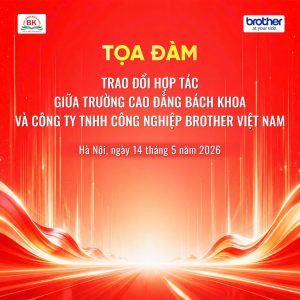 Tọa đàm trao đổi hợp tác giữa Trường Cao đẳng Bách khoa và Công ty TNHH Công nghiệp Brother Việt Nam