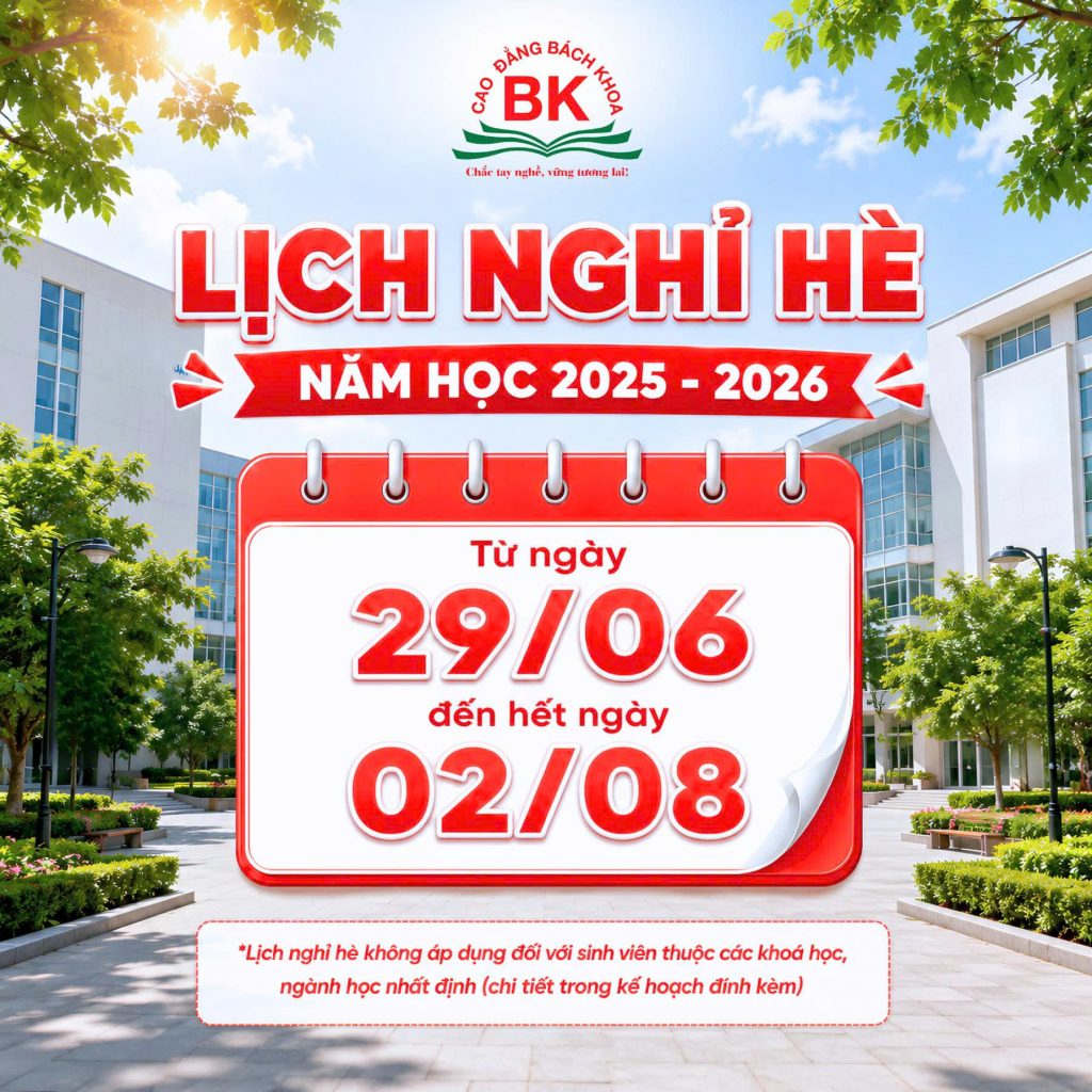 Thông báo lịch nghỉ hè năm học 2025 – 2026 đối với sinh viên Trường Cao đẳng Bách Khoa