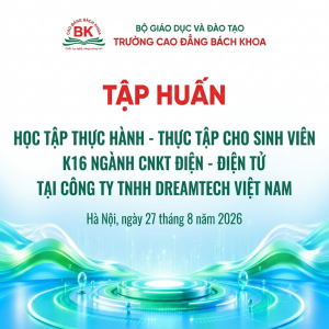 Tập huấn học tập thực hành - thực tập cho sinh viên K16 ngành CNKT Điện - Điện tử tại Công ty TNHH Dreamtech Việt Nam