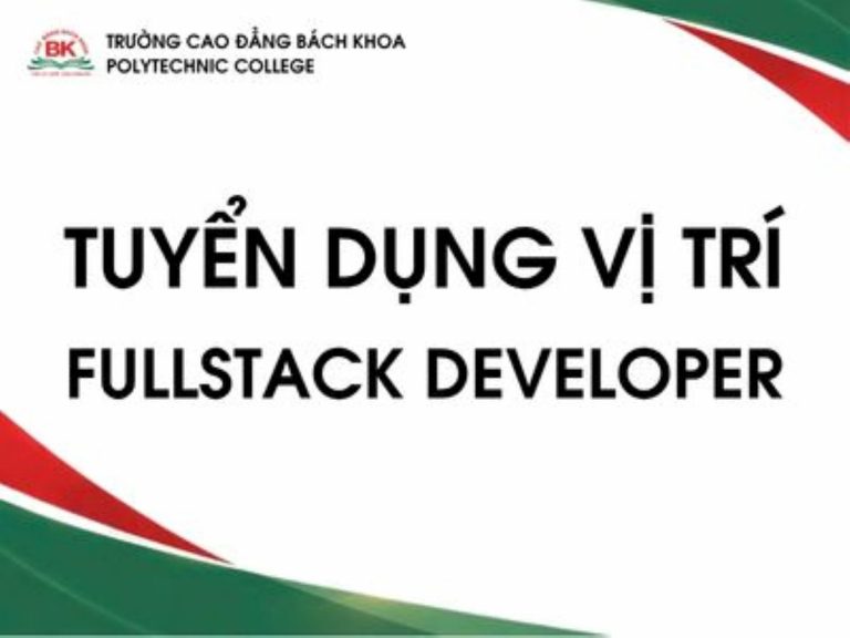 Trường Cao đẳng Bách Khoa tuyển dụng vị trí Fullstack Developer