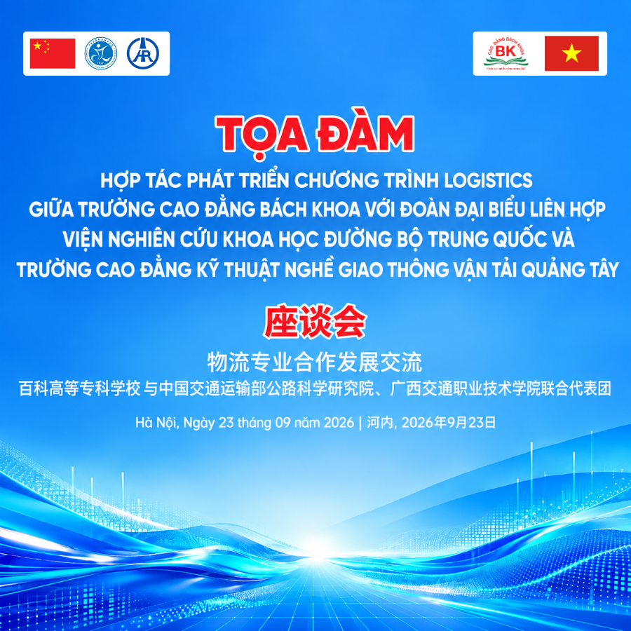Tọa đàm Hợp tác phát triển chương trình Logistics giữa Trường Cao đẳng Bách Khoa với Đoàn đại biểu Liên hợp Viện Nghiên cứu Khoa học Đường bộ Trung Quốc và Trường Cao đẳng Kỹ thuật nghề Giao thông vận tải Quảng Tây