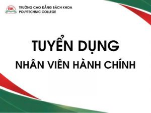 Trường cao đẳng bách khoa tuyển dụng nhân viên hành chính