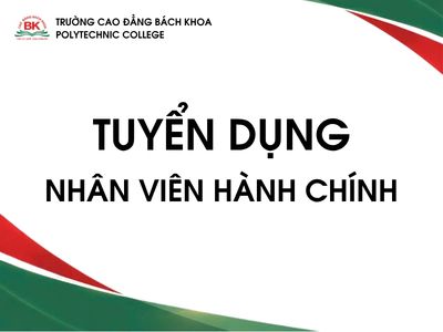 Trường cao đẳng bách khoa tuyển dụng nhân viên hành chính
