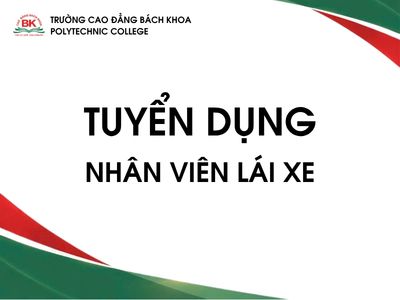 Trường cao đẳng bách khoa tuyển dụng nhân viên lái xe