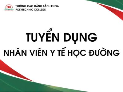 Trường cao đẳng bách khoa tuyển dụng nhân viên y tế học đường